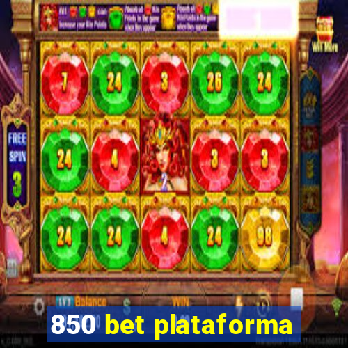 850 bet plataforma